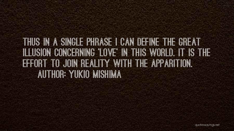 Reality Is Illusion Quotes By Yukio Mishima