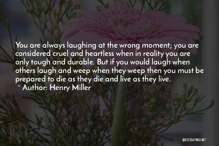 Reality Is Tough Quotes By Henry Miller