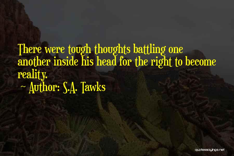 Reality Is Tough Quotes By S.A. Tawks