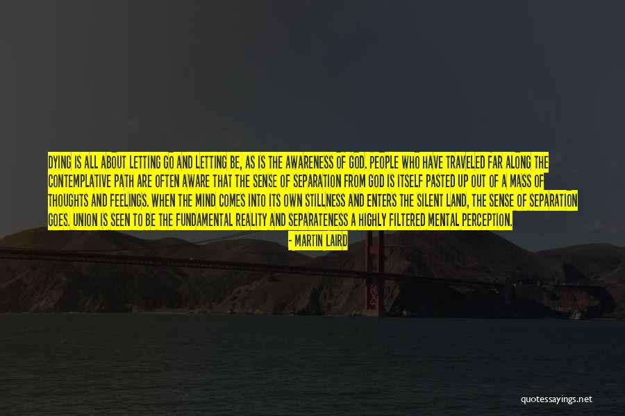 Reality Of God Quotes By Martin Laird Reality Of God Quotes By Martin Laird
