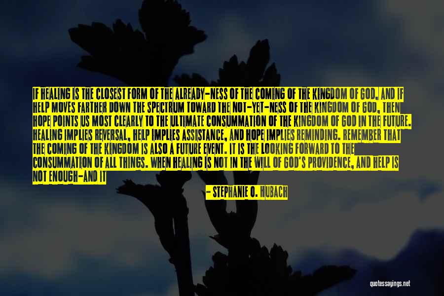 Reality Of God Quotes By Stephanie O. Hubach Reality Of God Quotes By Stephanie O. Hubach