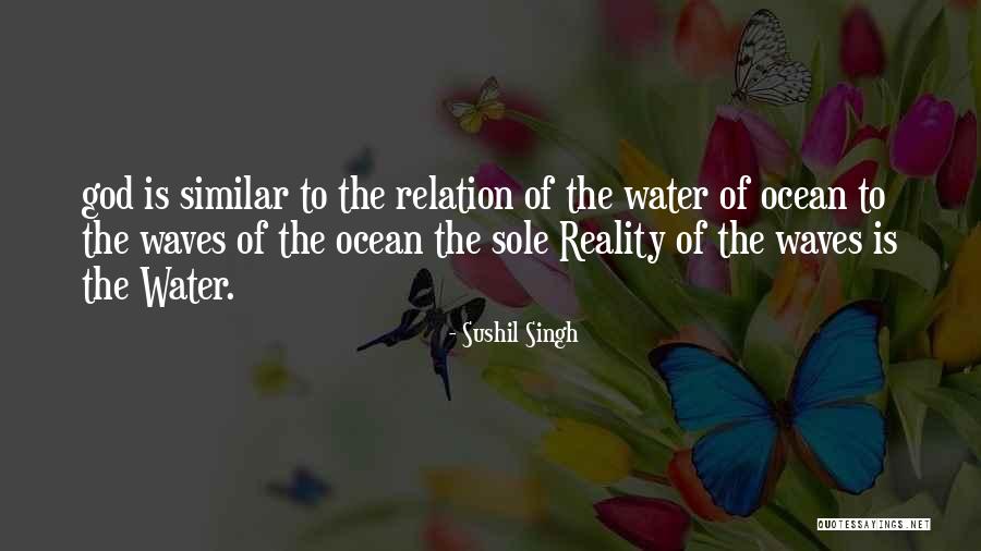 Reality Of God Quotes By Sushil Singh Reality Of God Quotes By Sushil Singh