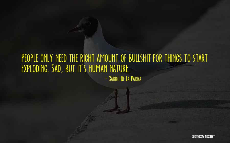 Reality Of Human Nature Quotes By Gabbo De La Parra Reality Of Human Nature Quotes By Gabbo De La Parra