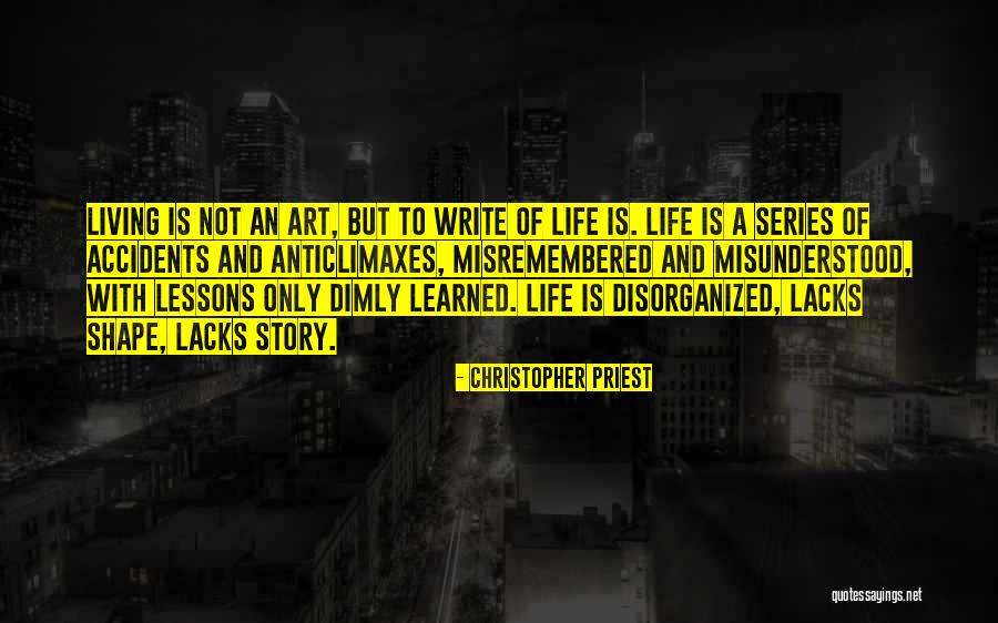 Reality Of Life Art Of Living Quotes By Christopher Priest Reality Of Life Art Of Living Quotes By Christopher Priest