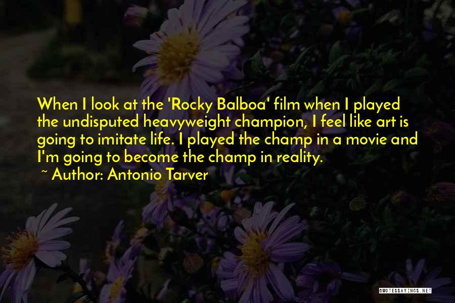 Reality Of Life Movie Quotes By Antonio Tarver