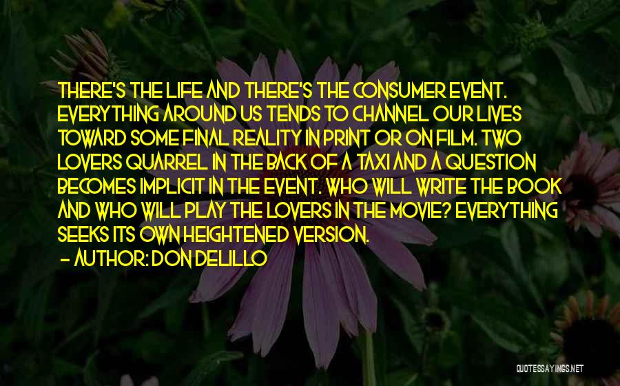 Reality Of Life Movie Quotes By Don DeLillo