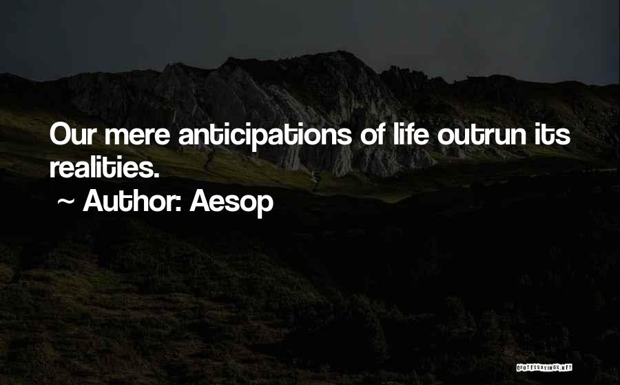 Reality Of Life Quotes By Aesop