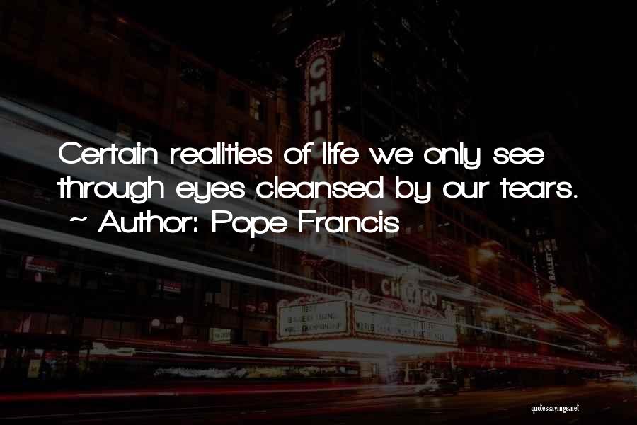 Reality Of Life Quotes By Pope Francis