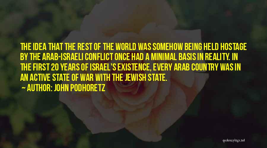 Reality Of The World Quotes By John Podhoretz