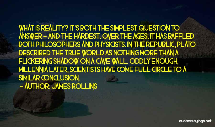 Reality Plato Quotes By James Rollins