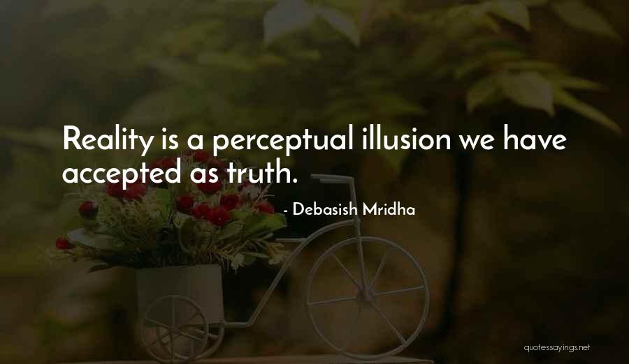 Reality Quotes Quotes By Debasish Mridha Reality Quotes Quotes By Debasish Mridha