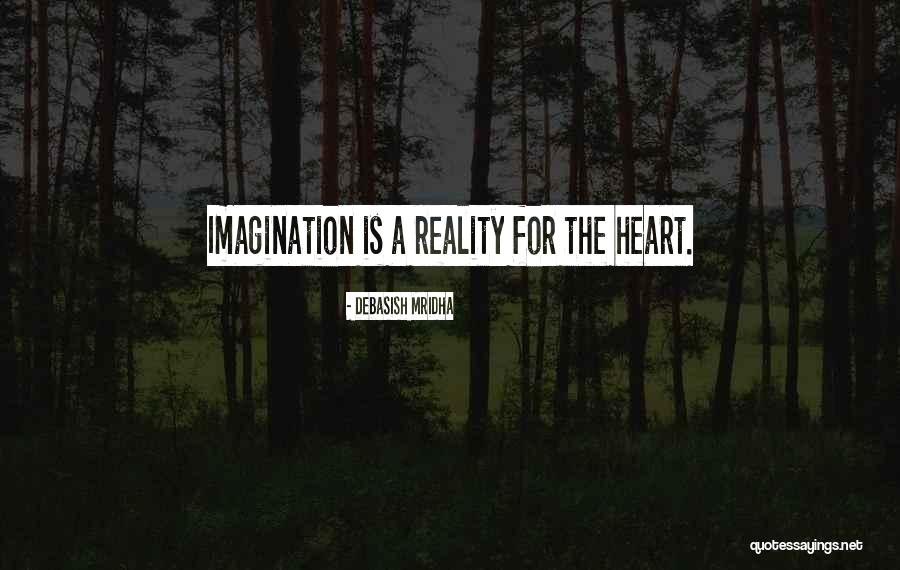 Reality Quotes Quotes Quotes By Debasish Mridha Reality Quotes Quotes Quotes By Debasish Mridha