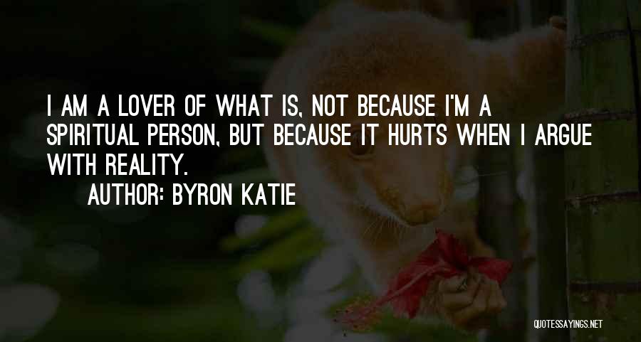 Reality Really Hurts Quotes By Byron Katie