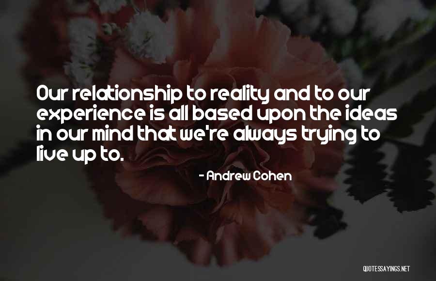 Reality Relationship Quotes By Andrew Cohen Reality Relationship Quotes By Andrew Cohen