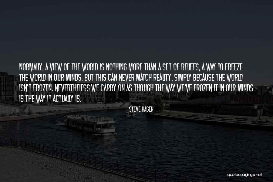 Reality Set In Quotes By Steve Hagen Reality Set In Quotes By Steve Hagen