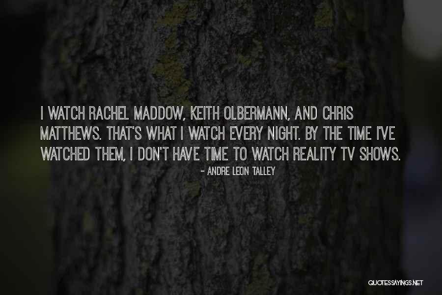 Reality Shows Quotes By Andre Leon Talley Reality Shows Quotes By Andre Leon Talley