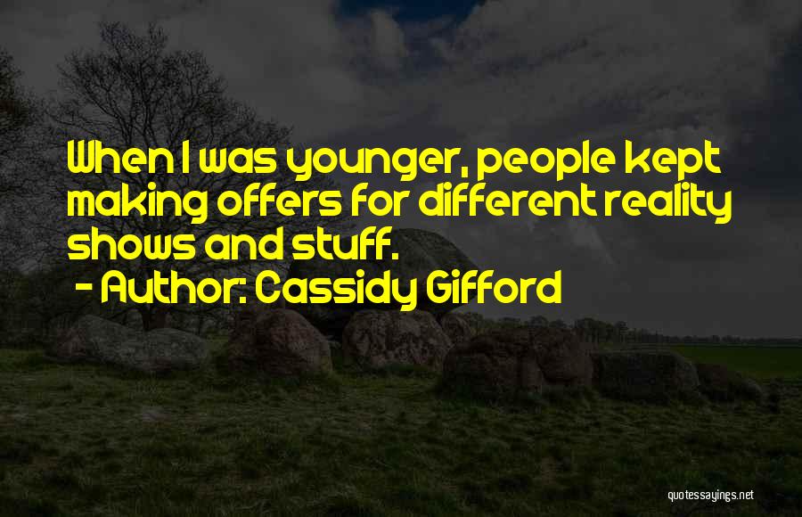 Reality Shows Quotes By Cassidy Gifford