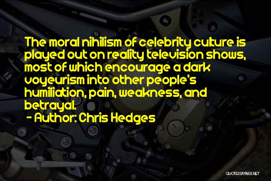 Reality Shows Quotes By Chris Hedges