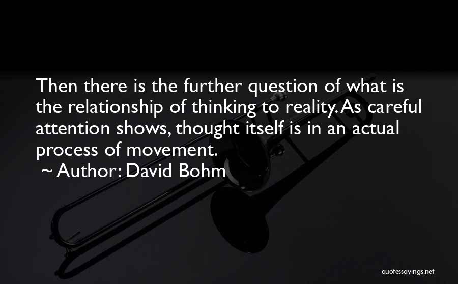 Reality Shows Quotes By David Bohm