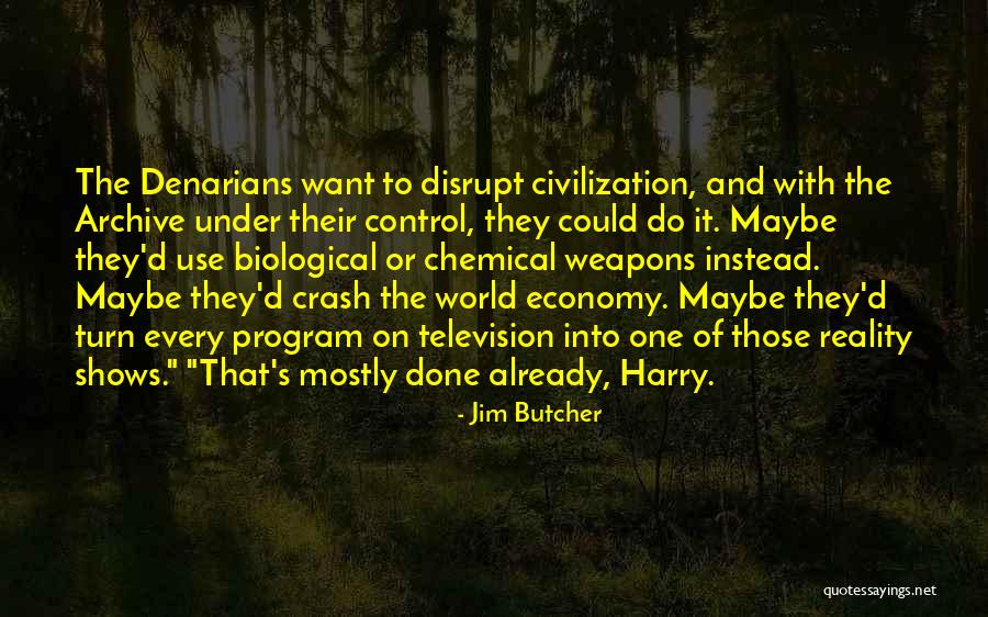 Reality Shows Quotes By Jim Butcher Reality Shows Quotes By Jim Butcher