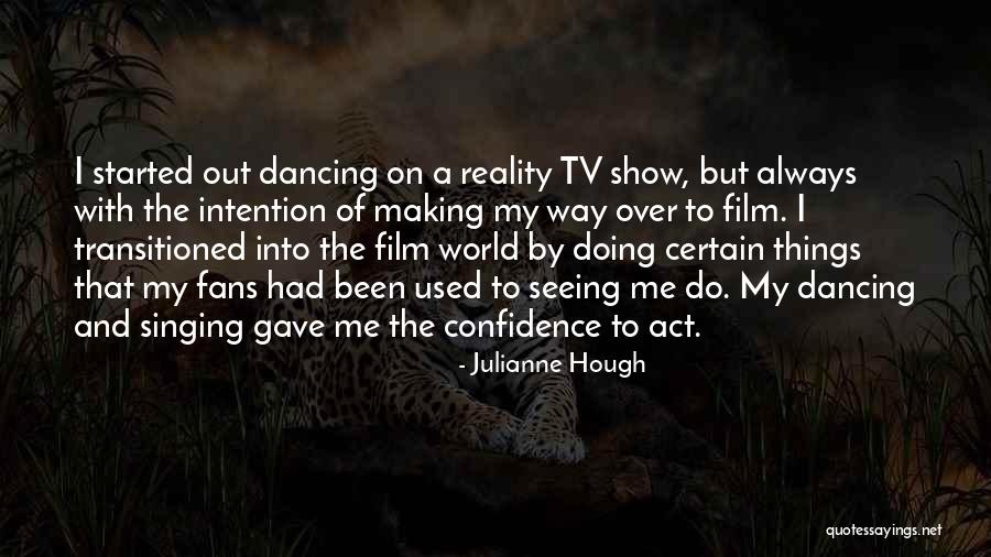 Reality Shows Quotes By Julianne Hough