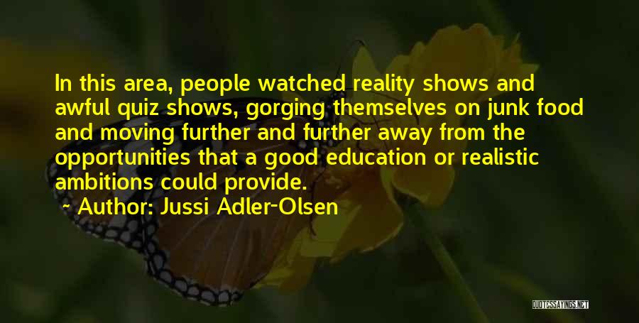 Reality Shows Quotes By Jussi Adler-Olsen