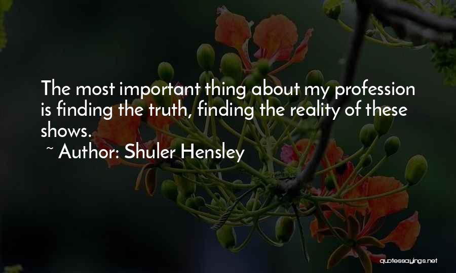 Reality Shows Quotes By Shuler Hensley