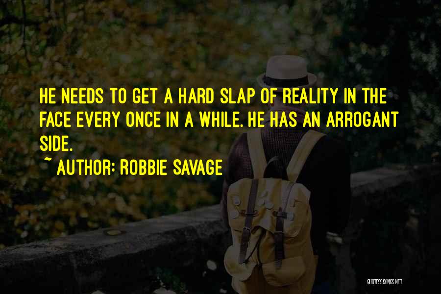 Reality Slap Quotes By Robbie Savage