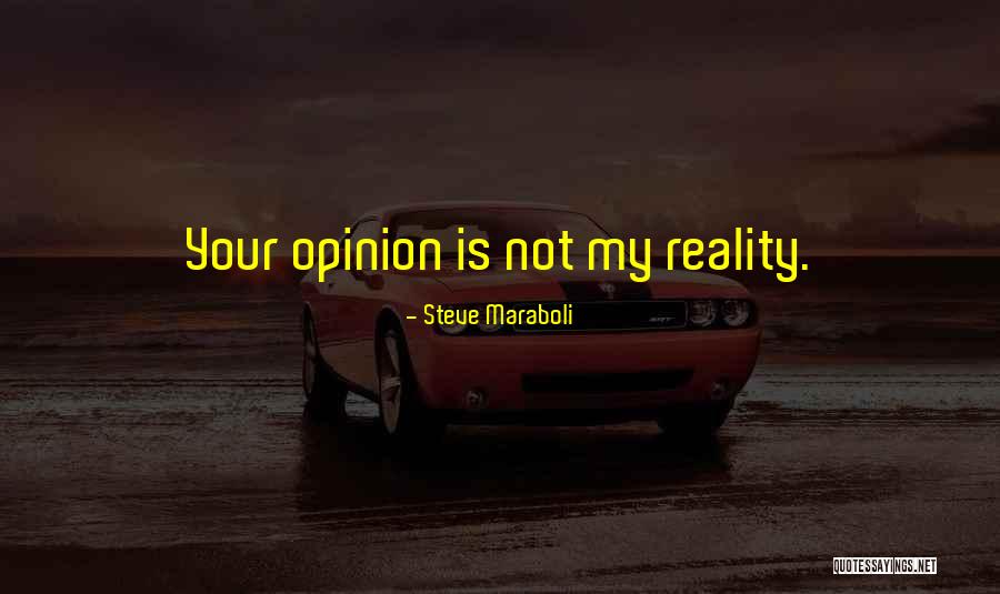 Reality Steve Quotes By Steve Maraboli Reality Steve Quotes By Steve Maraboli