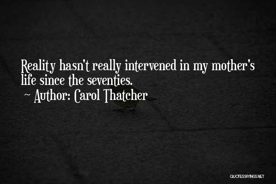 Reality T.v Quotes By Carol Thatcher