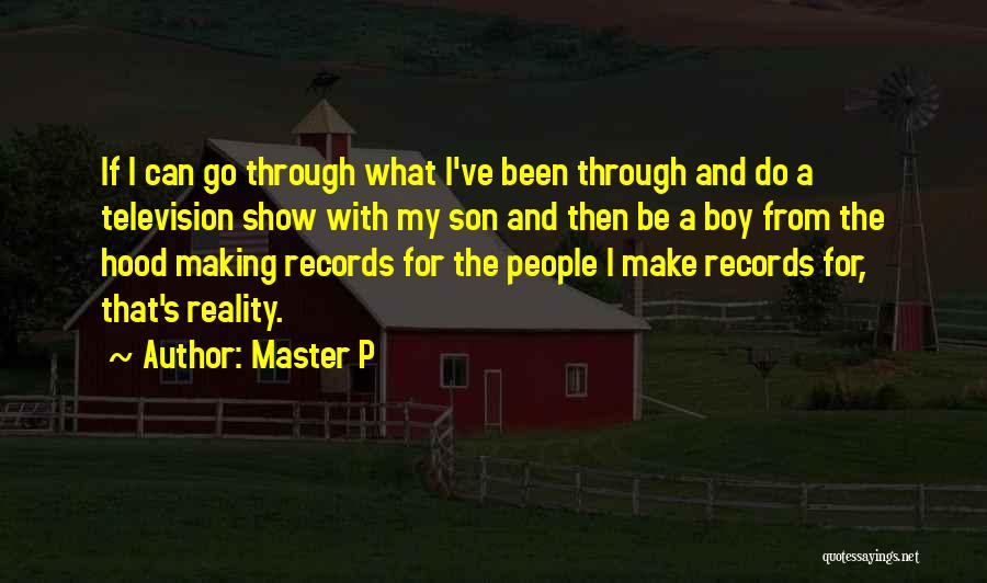 Reality Television Show Quotes By Master P