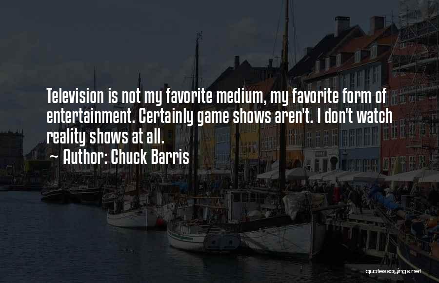 Reality Television Shows Quotes By Chuck Barris