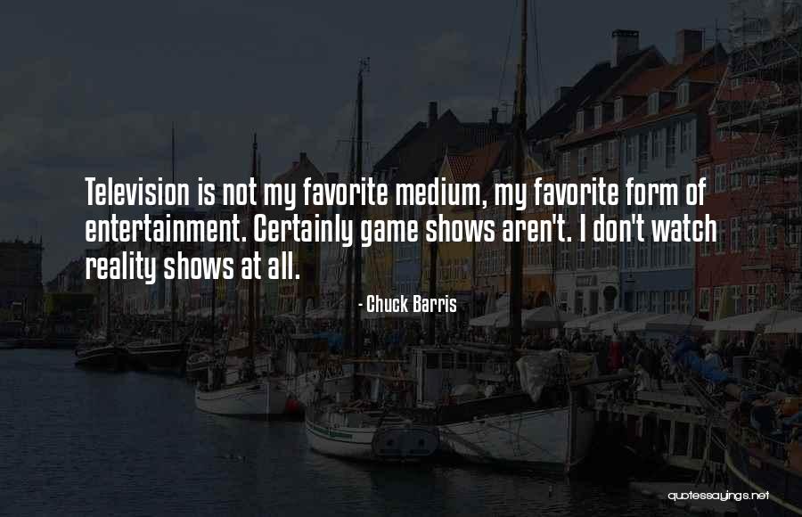 Reality Television Shows Quotes By Chuck Barris