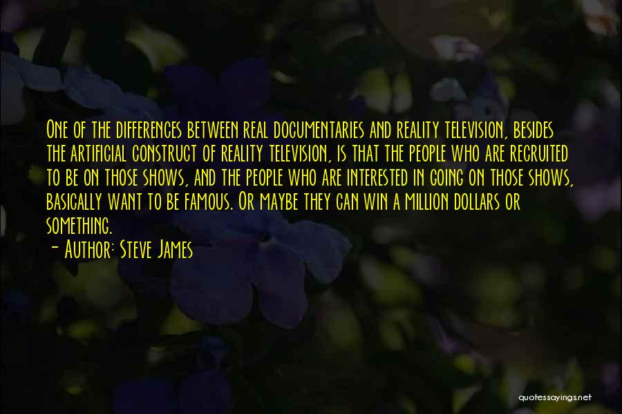 Reality Television Shows Quotes By Steve James