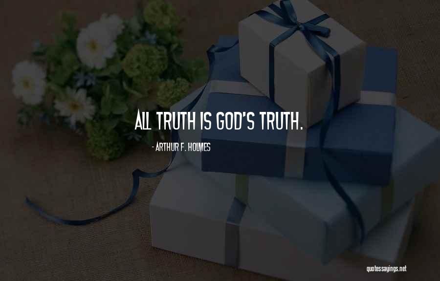 Reality Truth Quotes By Arthur F. Holmes