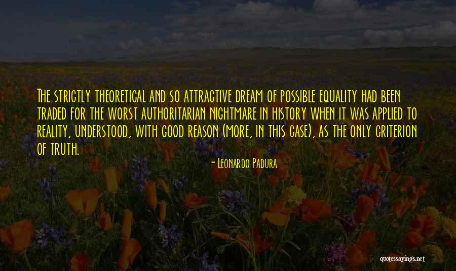 Reality Truth Quotes By Leonardo Padura Reality Truth Quotes By Leonardo Padura