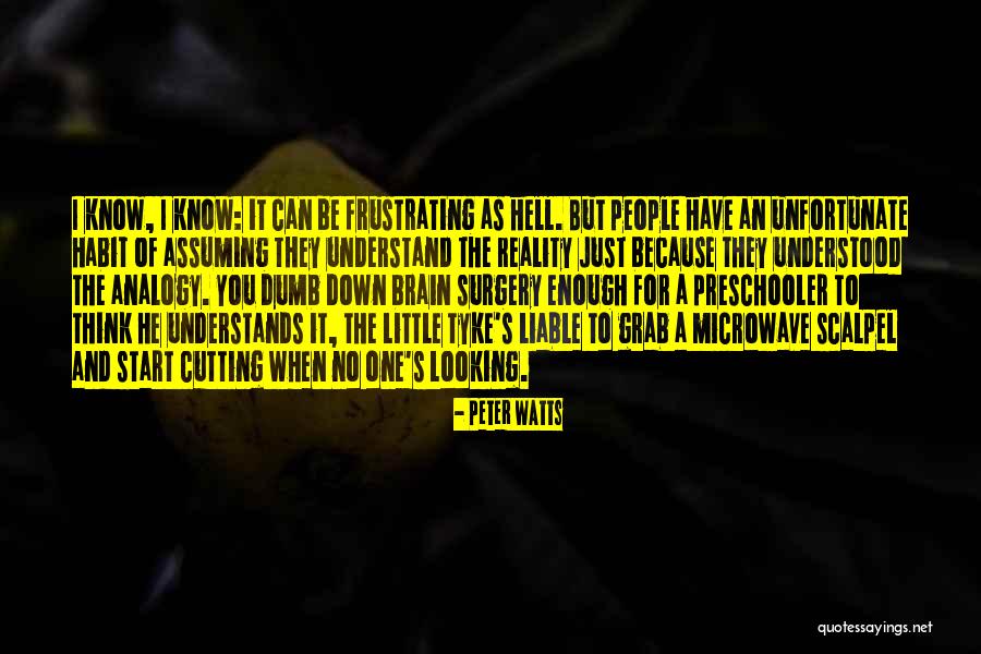 Reality Truth Quotes By Peter Watts Reality Truth Quotes By Peter Watts