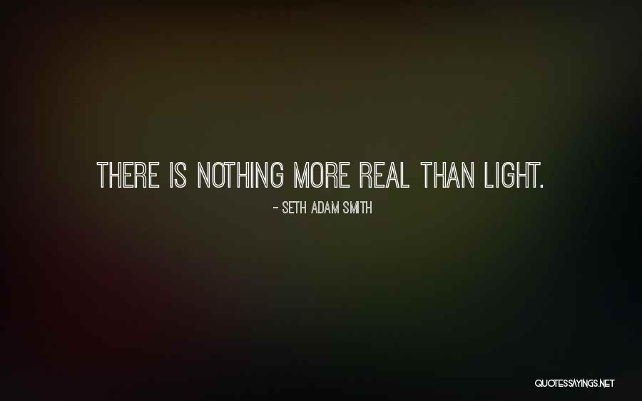 Reality Truth Quotes By Seth Adam Smith Reality Truth Quotes By Seth Adam Smith