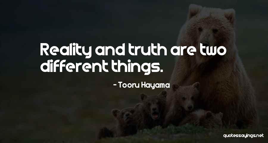 Reality Truth Quotes By Tooru Hayama Reality Truth Quotes By Tooru Hayama
