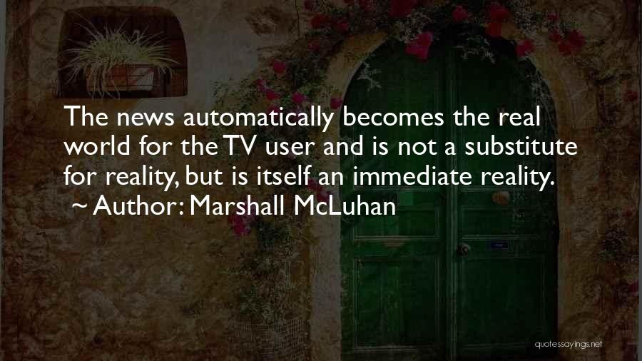 Reality Tv Best Quotes By Marshall McLuhan