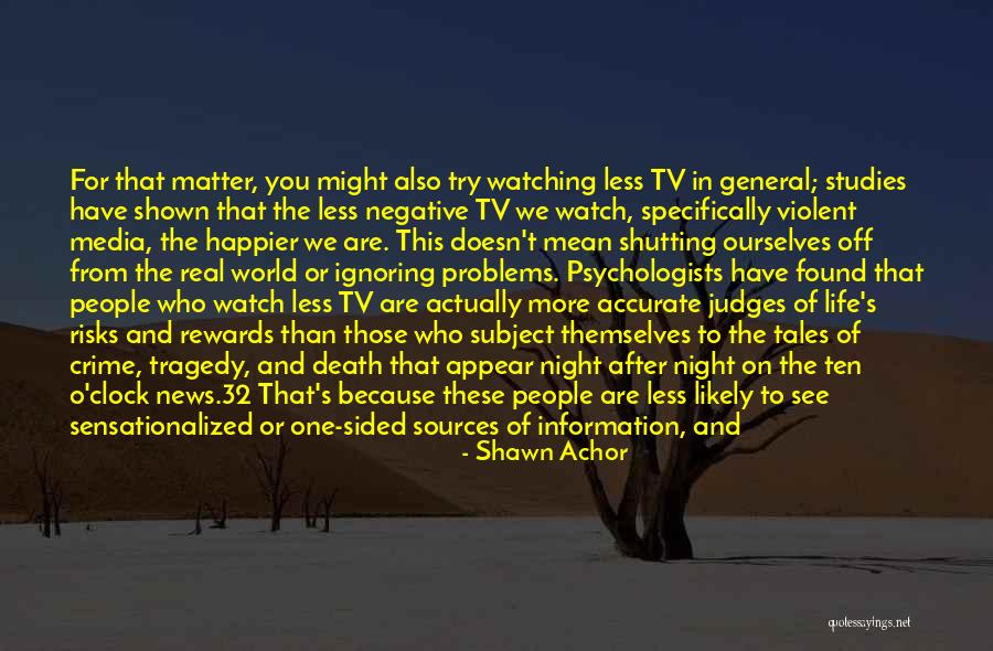 Reality Tv Negative Quotes By Shawn Achor