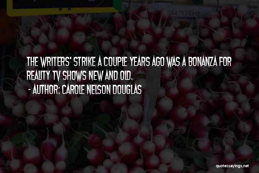 Reality Tv Shows Quotes By Carole Nelson Douglas