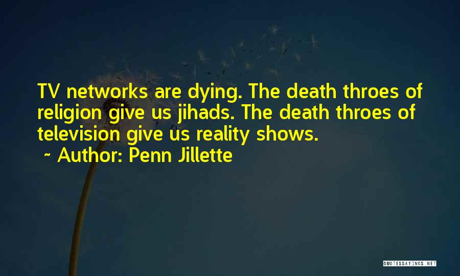 Reality Tv Shows Quotes By Penn Jillette