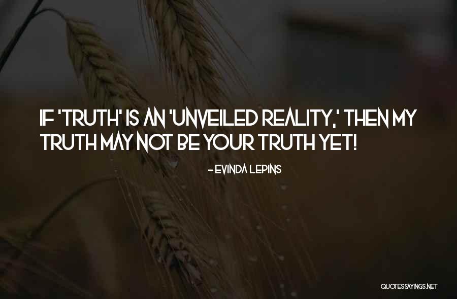 Reality Unveiled Quotes By Evinda Lepins Reality Unveiled Quotes By Evinda Lepins
