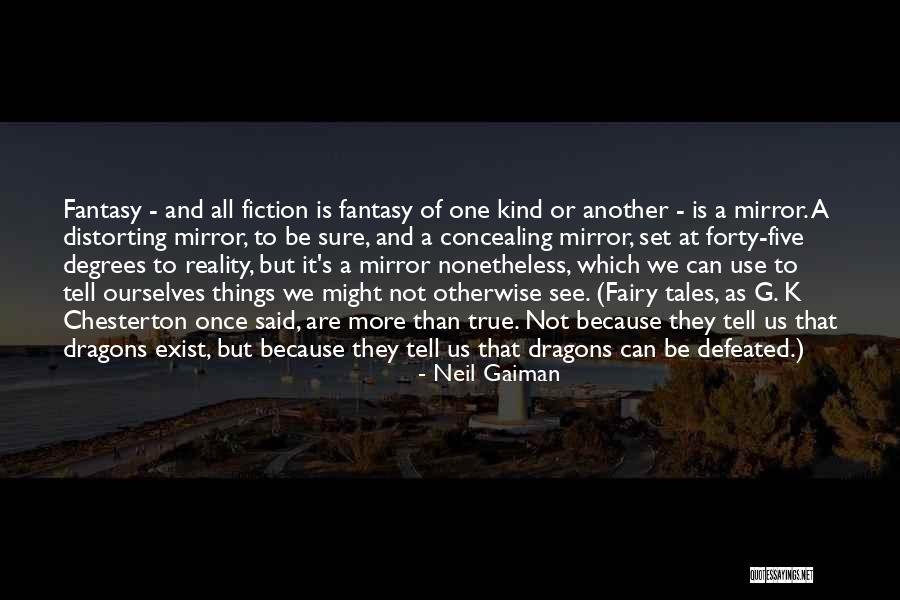 Reality Versus Fiction Quotes By Neil Gaiman Reality Versus Fiction Quotes By Neil Gaiman