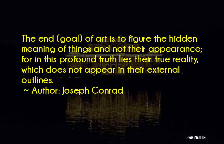 Reality Vs Appearance Quotes By Joseph Conrad