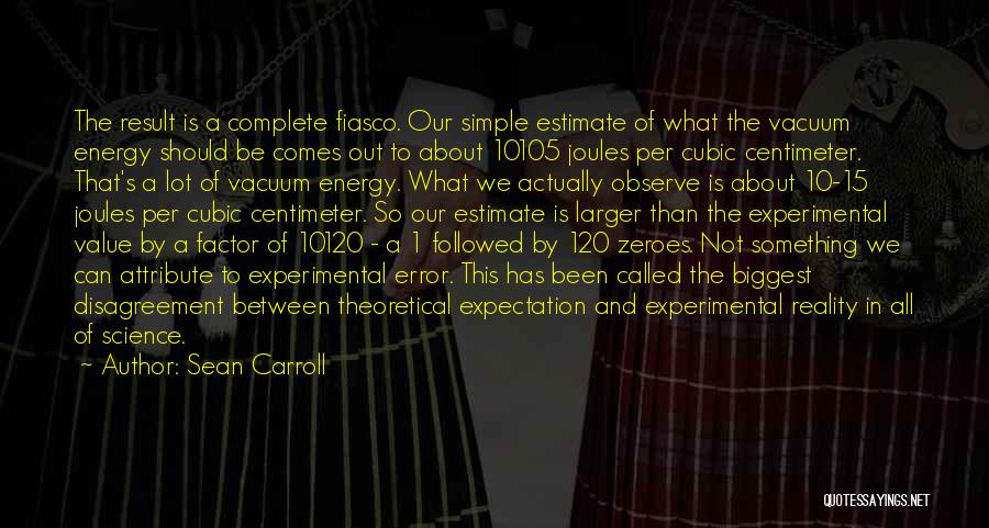 Reality Vs Expectation Quotes By Sean Carroll