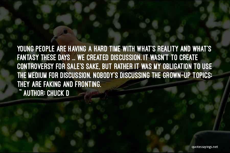 Reality Vs Fantasy Quotes By Chuck D