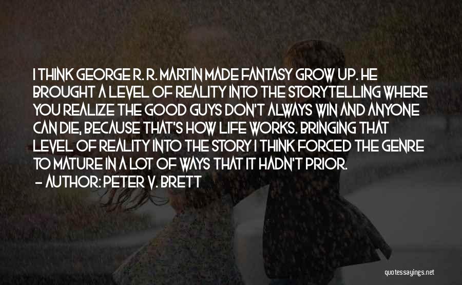 Reality Vs Fantasy Quotes By Peter V. Brett