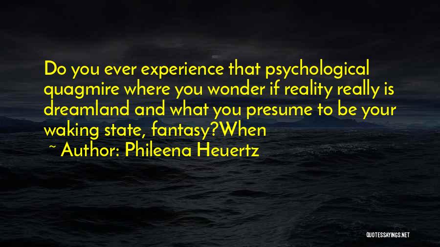 Reality Vs Fantasy Quotes By Phileena Heuertz